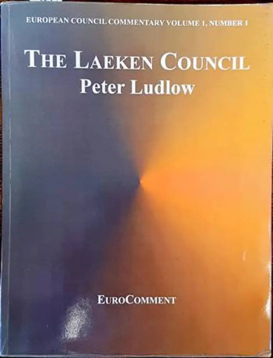 European concil commentary. Volume 1 Number 1. The Laeken Concil - Книги