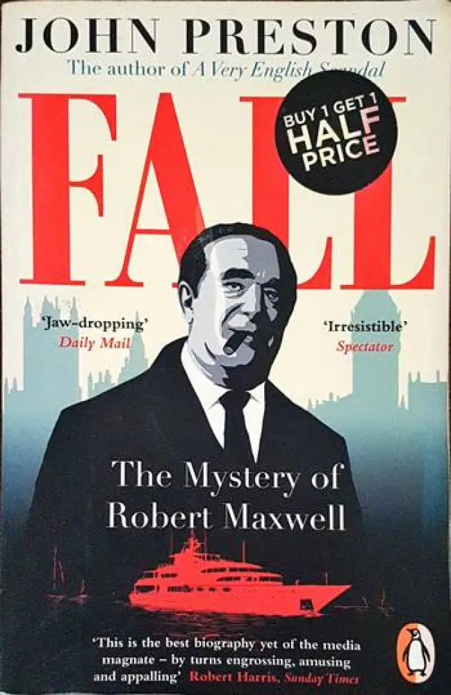 Fall: The Mysterious Life and Death of Robert Maxwell Britain’s Most Notorious Media Baron - Книги
