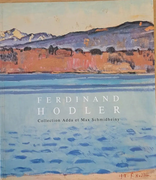 Ferdinand Hodler. Collection Adda et Max Schmidheiny - Книги