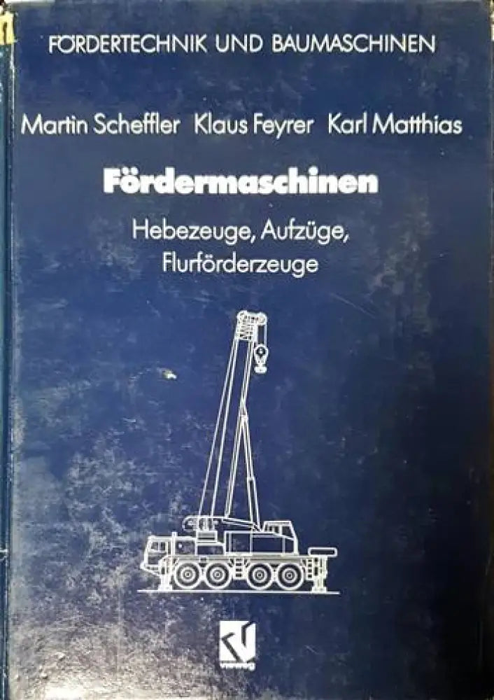 Fördermashinen: Hebezeuge Aufzüge Flurförderzeuge - Книги
