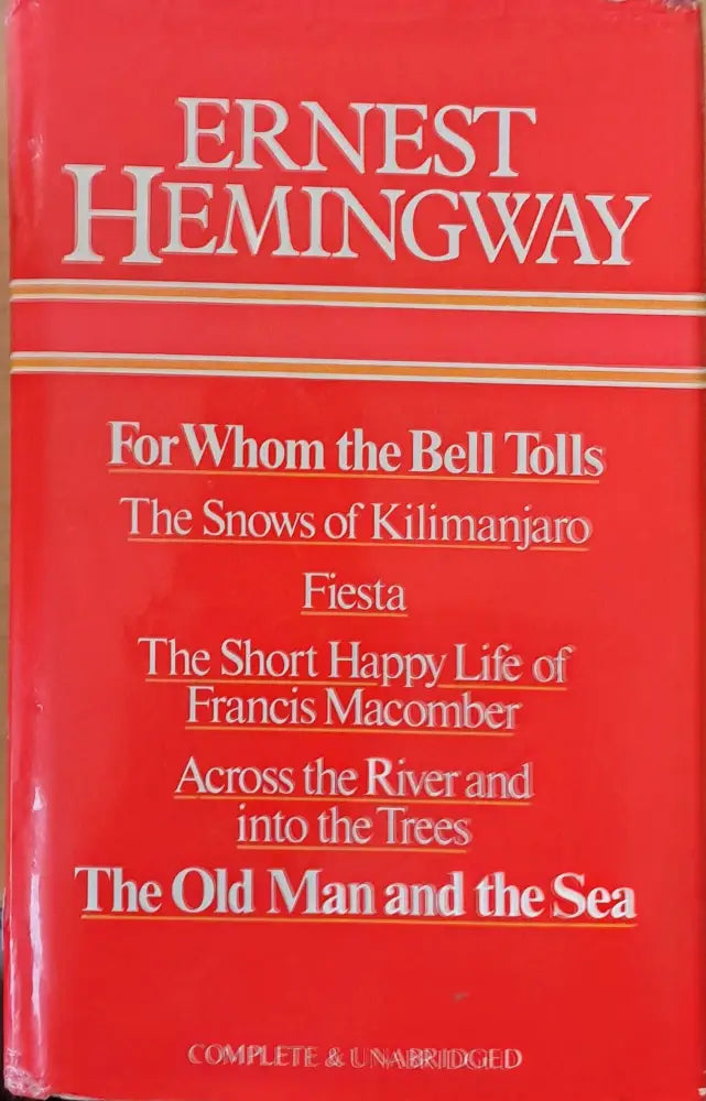 For Whom the Bell Tolls The Snows of Kilimanjaro Fiesta The Short Happy Life of F. Macomber Across the River The Old