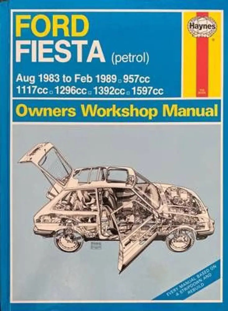 Ford Fiesta (petrol). Aug 1983 to Feb 1989: 957 cc. 1117 cc. 1296 cc. 1392 cc. 1597 cc. - Книги