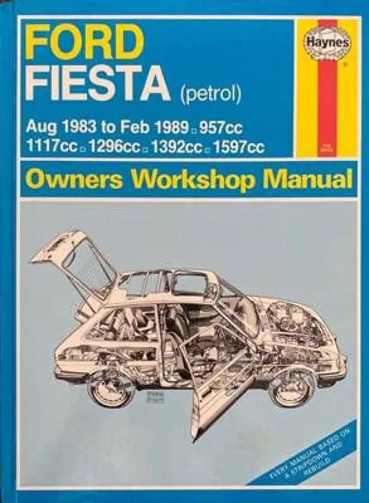 Ford Fiesta (petrol). Aug 1983 to Feb 1989: 957 cc. 1117 cc. 1296 cc. 1392 cc. 1597 cc. - Книги