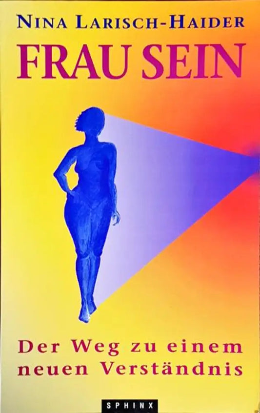 Frau sein. Der weg zu einem nenen Verstandnis - Книги
