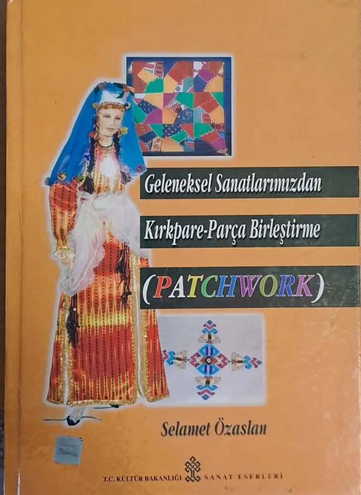 Geleneksel el Sanatlarimizdan Kirkpare-parca Birlestirme (Patchwork) - Книги