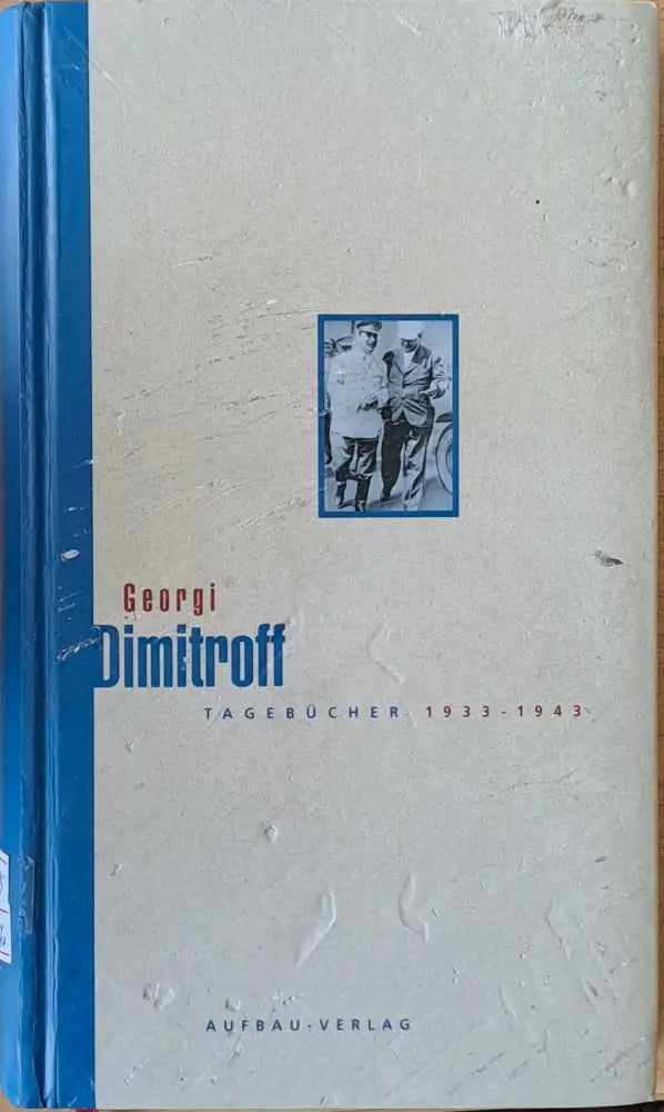Georgi Dimitroff. Tagebucher 1933-1943 - Книги
