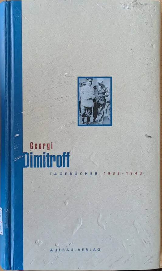Georgi Dimitroff. Tagebucher 1933-1943 - Книги