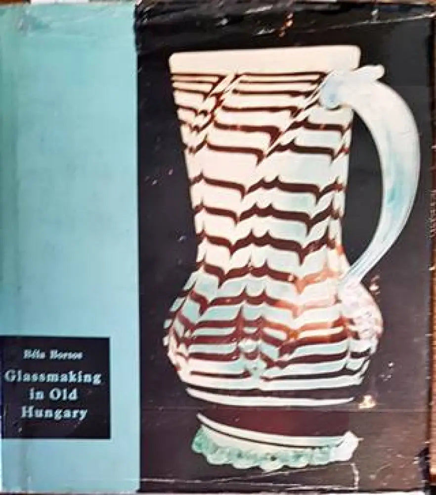 Glassmaking in Old Hungary - Книги