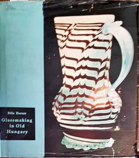 Glassmaking in Old Hungary - Книги