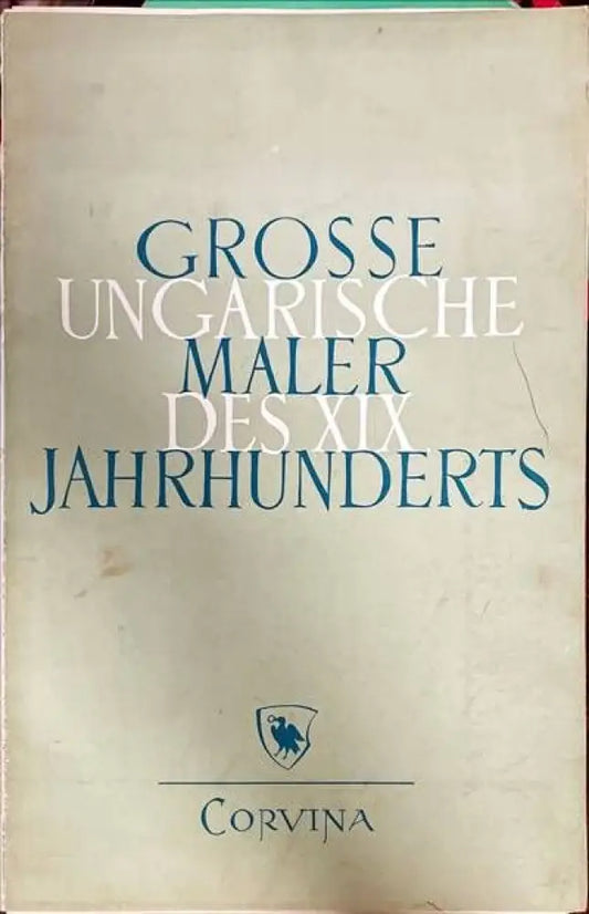 Grosse Ungarische Maler des XIX Jahrhunderts - Книги