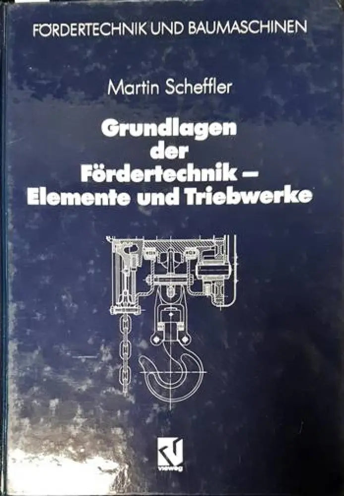 Grundlagen der Fördertechnik - Elemente und Triedwerke - Книги