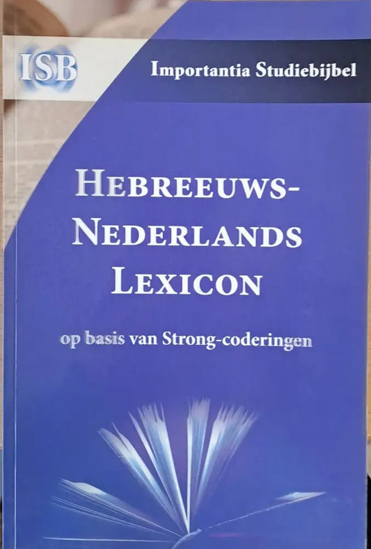 Hebreeuws-Nederlands Lexicon op basis van Strong-coderingen - Книги