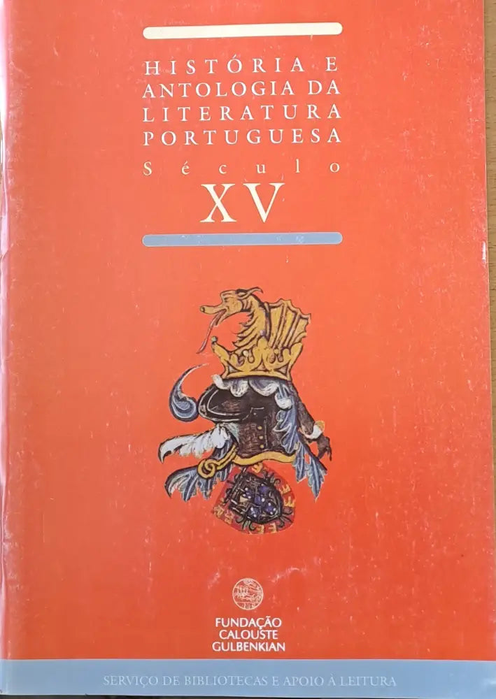 Historia e Antologia Da Literatura Portuguesa. Seculo XV / Orbas Dos Principes De Avis - Книги