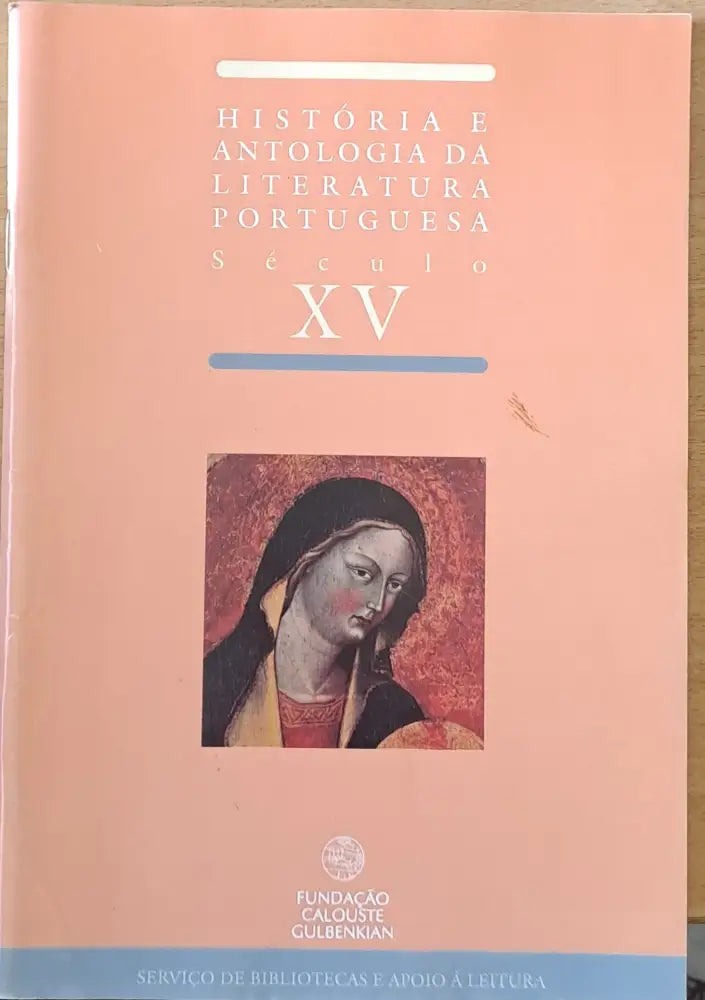 Historia e Antologia Da Literatura Portuguesa. Seculo XV / Textos Hagiograficos e Misticos - Книги