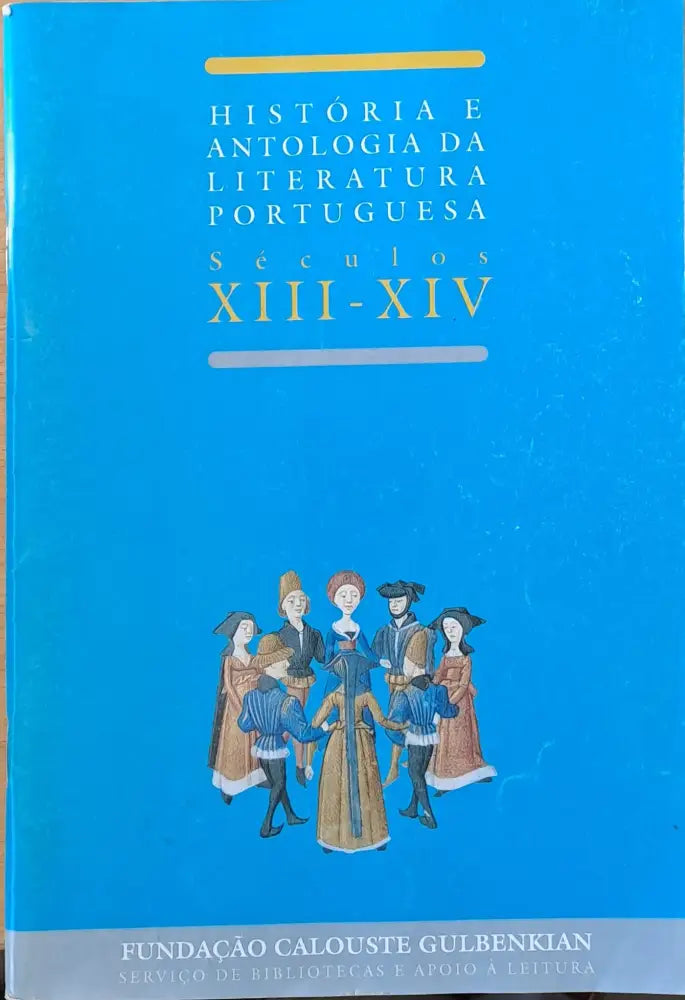 Historia e Antologia Da Literatura Portuguesa. Seculos XIII-XIV / Antologia - Книги