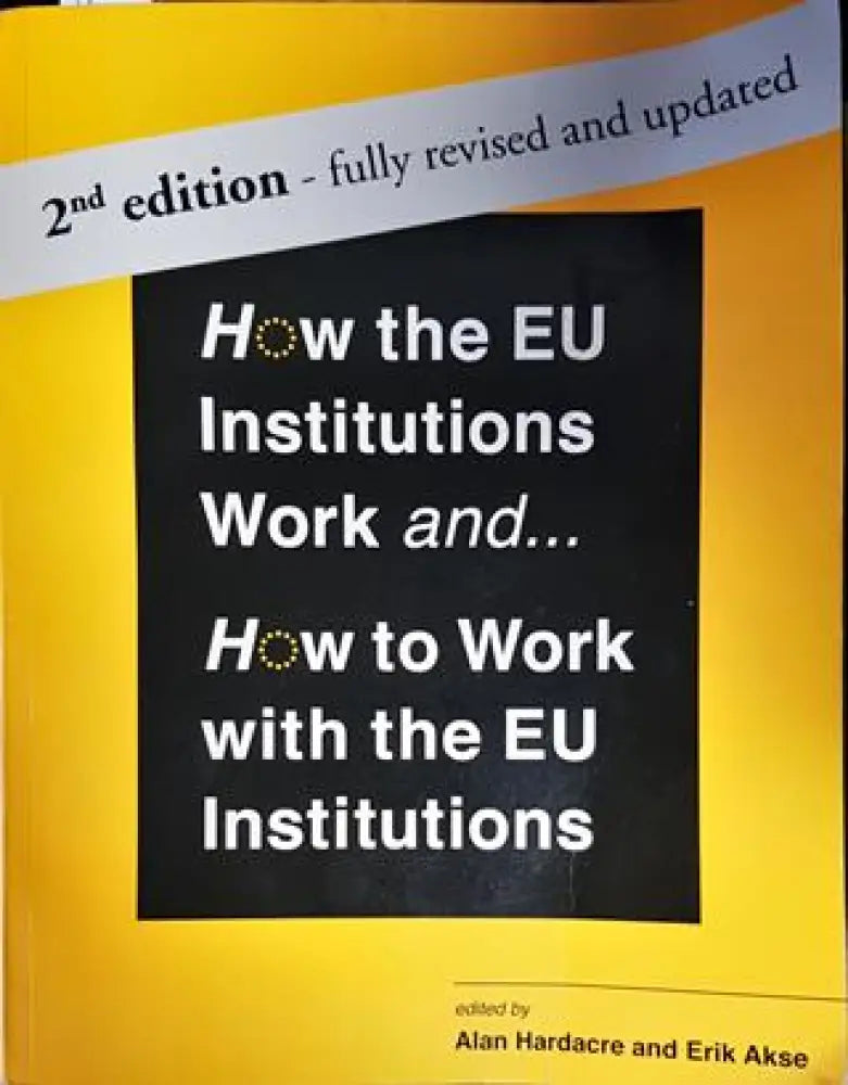 How the EU Institutions Work and... How to Work with the EU Institutions - Книги