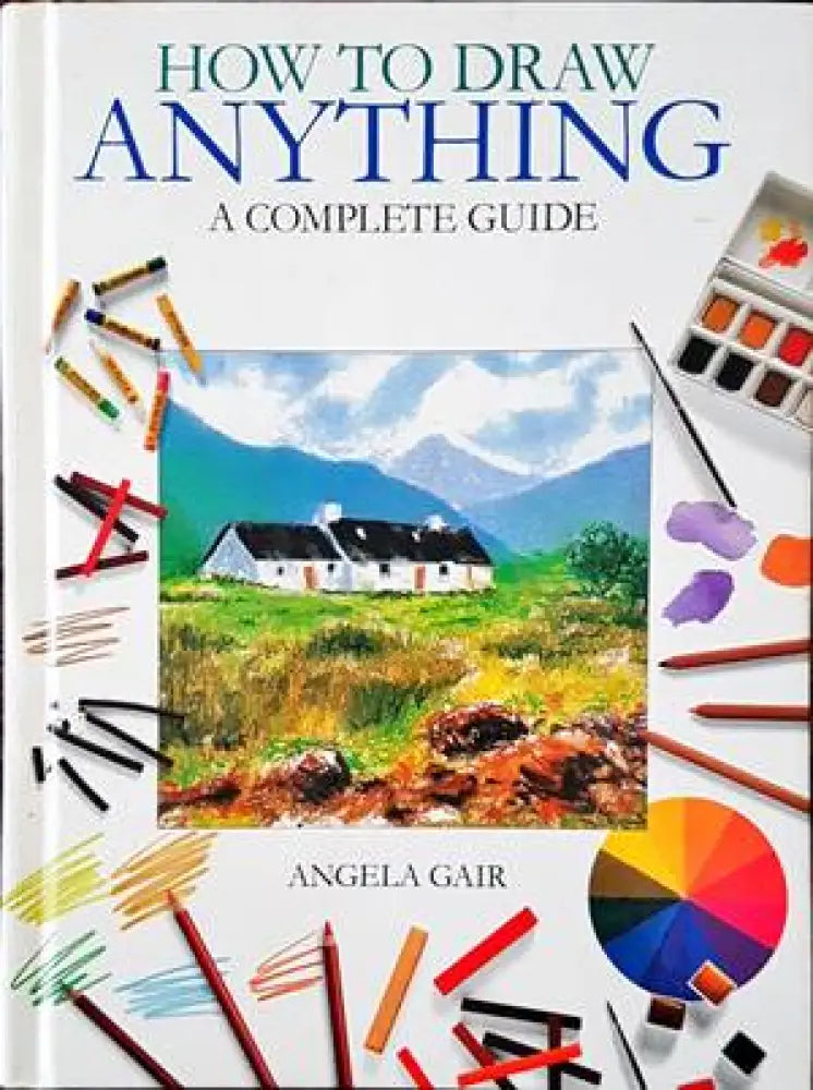 How to draw anything a complate guide - Книги