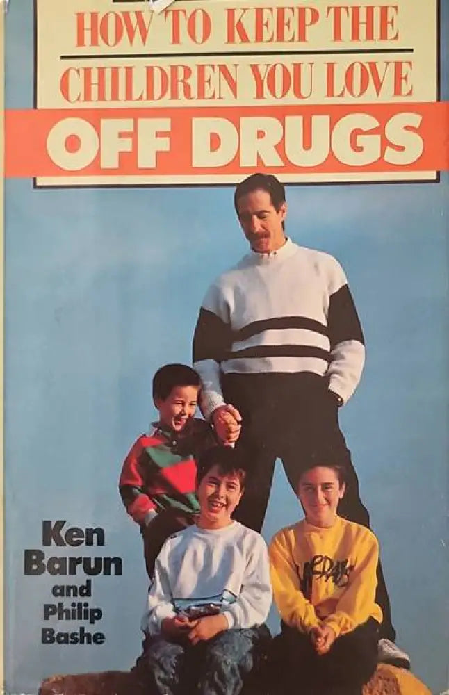 How to keep the children you love off drugs - Книги