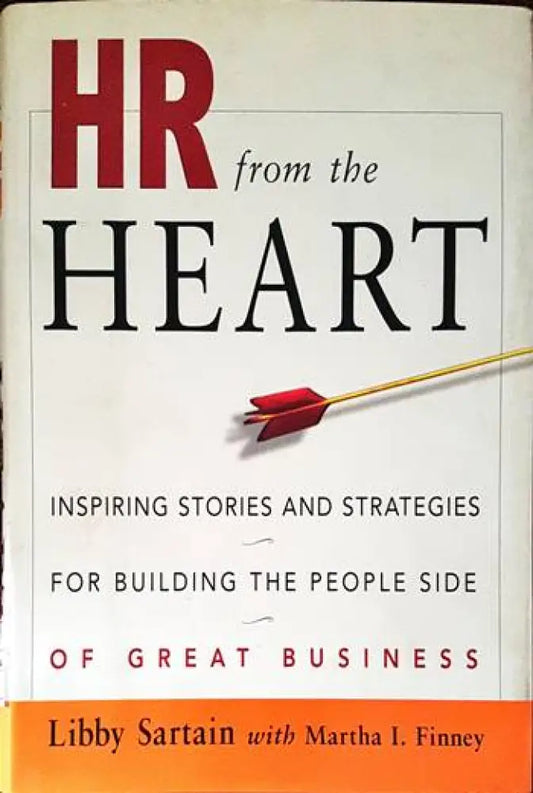 HR from the Heart: Inspiring Stories and Strategies for Building the People Side of Great Business - Книги