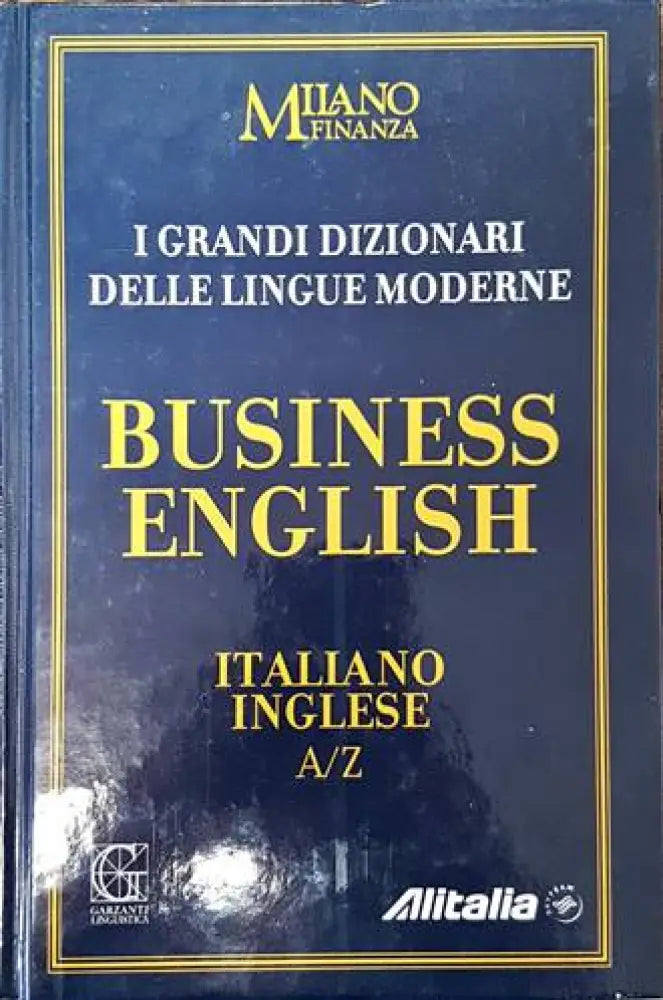 I Grandi Dizionari delle Lingue Moderne. Volume 6. Business English Italiano / Inglese A/Z - Книги