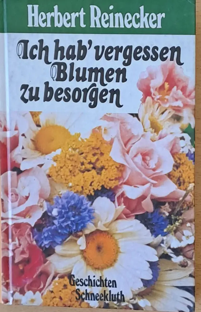 Ich hab’vergessen Blumen zu besorgen - Книги