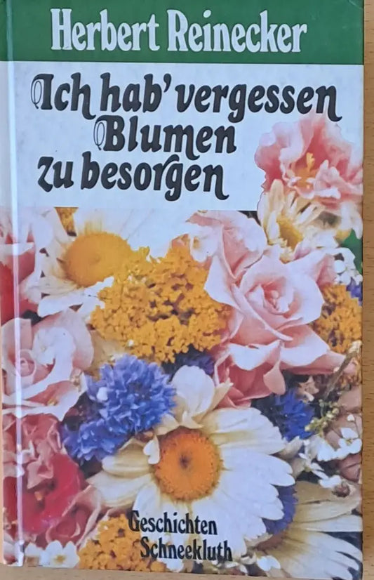 Ich hab’vergessen Blumen zu besorgen - Книги
