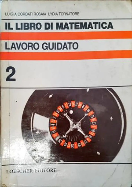 Il libro di matematica. Lavoro guidato. Volume 2 - Книги