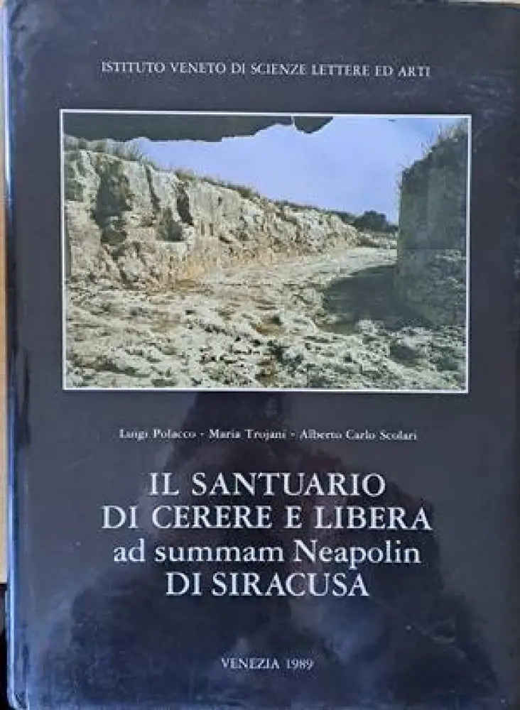 Il Santuario Di Cerere E Libera ad summan Neapolin Di Siracusa - Книги