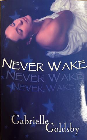 Never wake - Gabrielle Goldsby