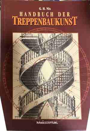 Handbuch der Treppenbaukunst - G. H. Nix