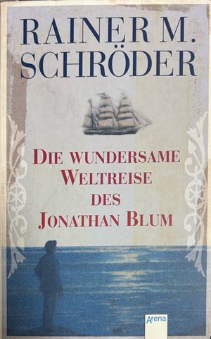 Die wundersame Weltreise des Jonathan Blum - Rainer M. Schröder