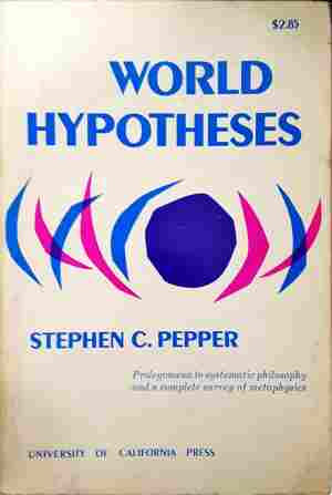 World Hypotheses - Stephen C. Pepper