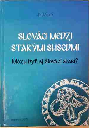 Slovaci medzi starymi susedmi - Ján Doruľa