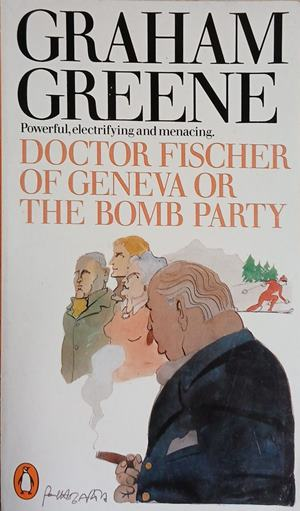 Корица на Doctor Fischer of Geneva or The Bomb Party от Graham Greene