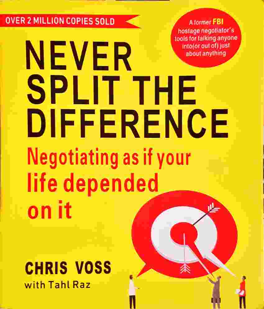 Never Split the Difference: Negotiating as if Your Life Depended on It (4114)