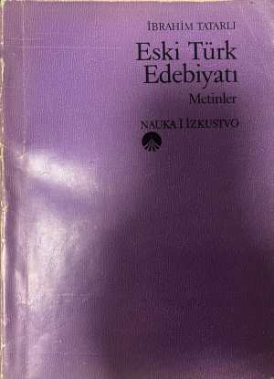 Eski Türk Edebiyatı: Metinler - İbrahim Tatarlı
