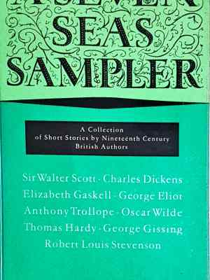 A Seven Seas Sampler. A Collection of Short Stories by Nineteenth Century British Authors (3877)