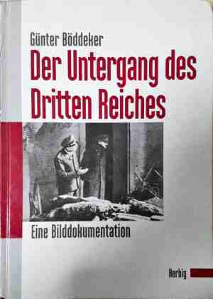 Der Untergang des Dritten Reiches - Günter Böddeker