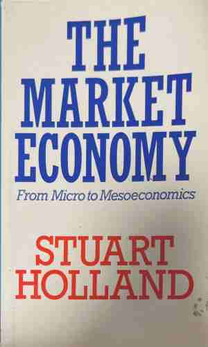 The Market Economy - Stuart Holland