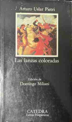 Las lanzas coloradas - Arturo Uslar Pietri
