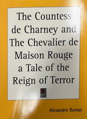 The Countess de Charney and The Chevalier de Maison Rouge: a Tale of the Reign of Terror (1113)