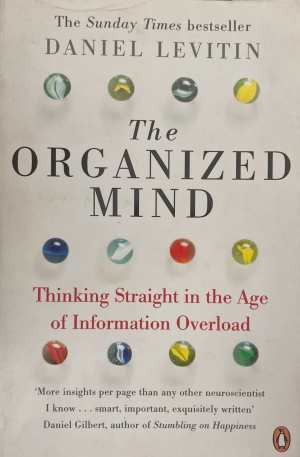 The Organized Mind - Daniel Levitin