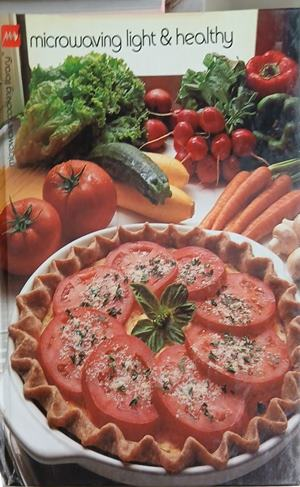 Microwaving Light & Healthy – Cy DeCosse Incorporated, 1985