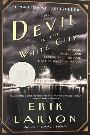 The Devil in the White City - Erik Larson