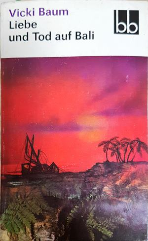 Liebe und Tod auf Bali - Vicki Baum