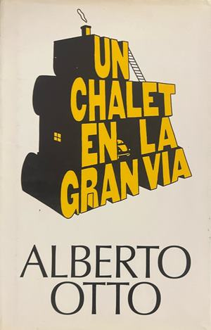 Un chalet en la Gran Vía – Alberto Otto, корица