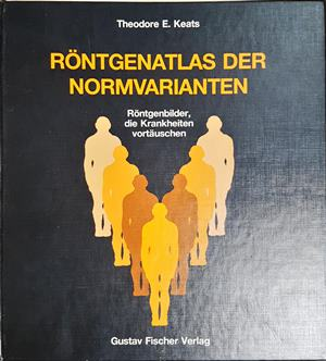 Röntgenatlas der Normvarianten – Theodore E. Keats