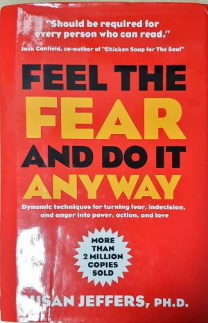 Feel the Fear and Do It Anyway (4284)