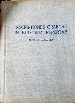 Inscriptiones Graecae in Bulgaria Repertae. Vol. 3. Part 2 / Гърцките надписи намерени в България. Том 3. Част 2 (3812)