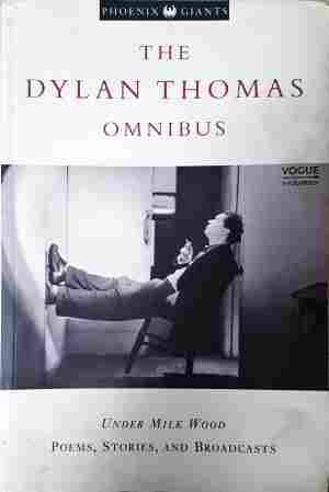The Dylan Thomas Omnibus – Phoenix Giants